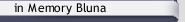 in Memory Bluna